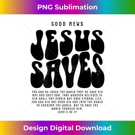 Good News Jesus Saves John 316 17 Christian Word On Back Inspire