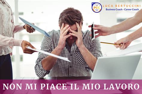 Non Mi Piace Il Mio Lavoro Cosa Faccio