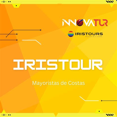 Iristour Proveedores Para Agencias De Viajes Innovatur