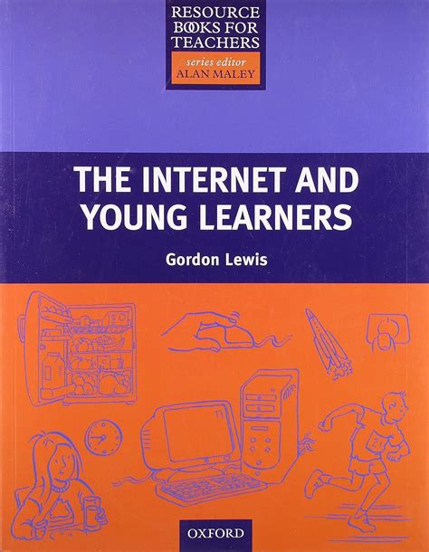 Resource Books For Teachers Of Young Learners The Internet And Young