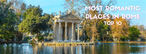 Top 10 Most Romantic Places In Rome Eat And Walk Italy