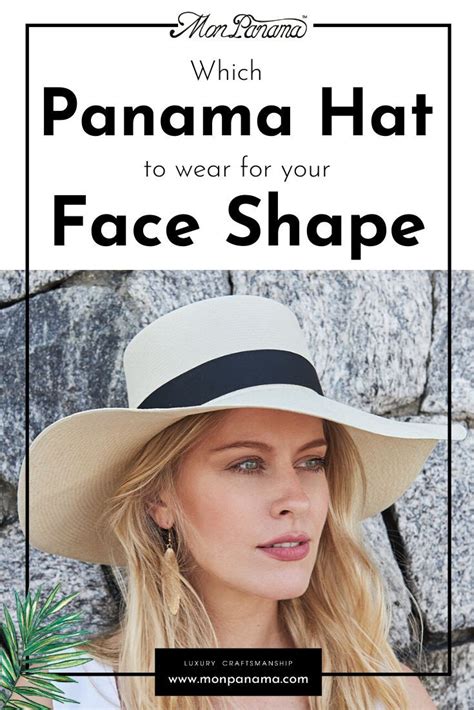 Click To Find Out Which Panama Hat To Wear For Your Face Shape Monpanama Luxury Panama Hats