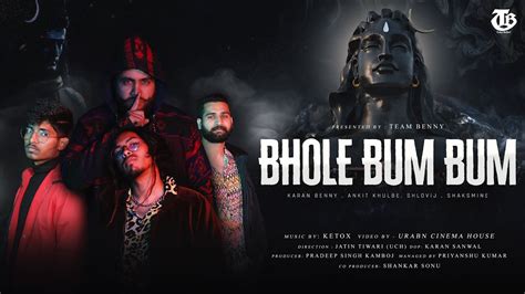 Bhole Bum Bum Maha Shivaratri Special 2022 By Team Benny Youtube