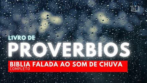 Prov Rbios A Chuva De Sabedoria Celestial B Blia Falada Ao Som De