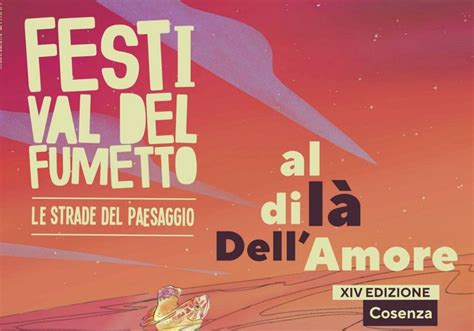 Cosenza Torna Il Festival Del Fumetto Le Strade Del Paesaggio Info