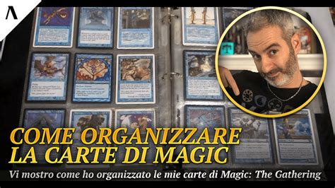 Come Organizzare La Propria Collezione Carte Di Magic The Gathering