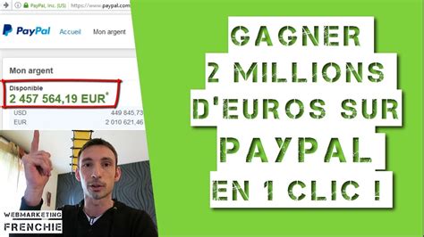 Gagner Millions D Euros Sur Paypal En Clic Gagner De L Argent