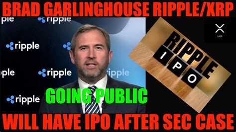 Urgent Brad Garlinghouse Ripple Xrp Will Have Ipo After Sec Case