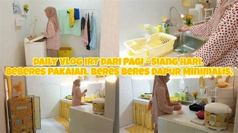 Daily Vlog IRT Dari Pagi Siang Hari Nganter Sekolah Beberes Pakaian