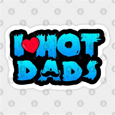 Vintage I Love Hot Dads Blue I Love Hot Dads Sticker Teepublic