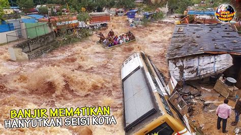 INDIA Darurat BENCANA Dalam Sekejap Banjir Bandang DAHSYAT