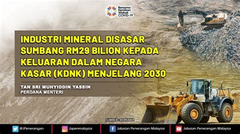 Industri Mineral Disasar Sumbang Rm Bilion Kepada Keluaran Negara