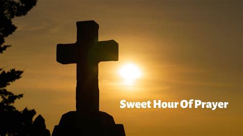 Sweet Hour Of Prayer Youtube