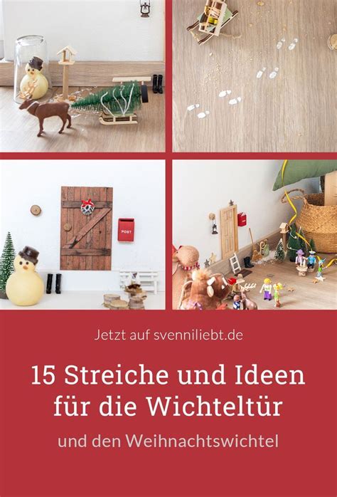 15 Streiche und Ideen für Wichteltür und den Weihnachtswichtel