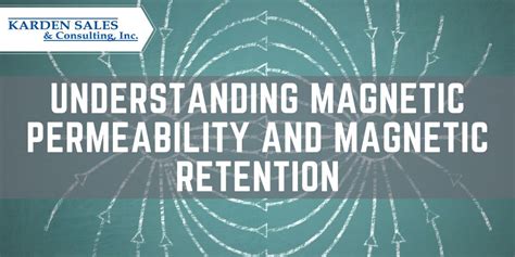 Understanding Magnetic Permeability And Magnetic Retention In Magnetic