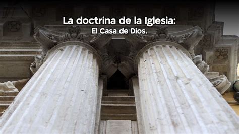 57 La Doctrina De La Iglesia La Casa De Dios Instituto Bíblico