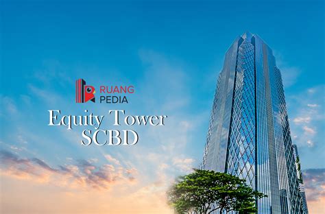 Keunggulan Equity Tower SCBD Untuk Perkantoran RUANGPEDIA