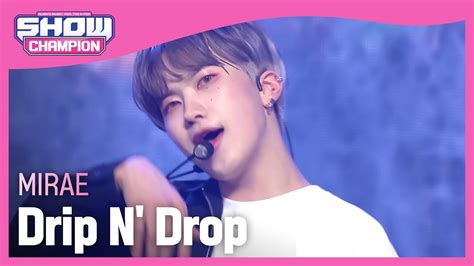 Mirae Drip N Drop L Show Champion L Ep Youtube