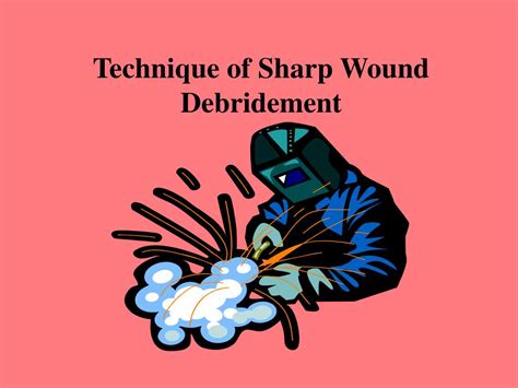 Ppt Technique Of Sharp Wound Debridement Powerpoint Presentation