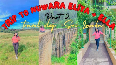 Trp to Nuwara Eliya Ella Part 2 Sri Lanka My Joy World සහල