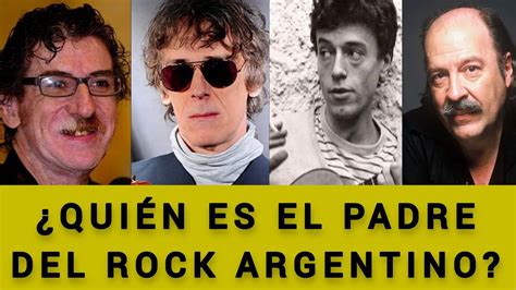 Quién es el verdadero padre del rock argentino YouTube