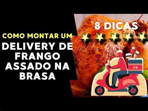 Dica De Empreendedorismo Como Montar Um Delivery De Frango Assado Na