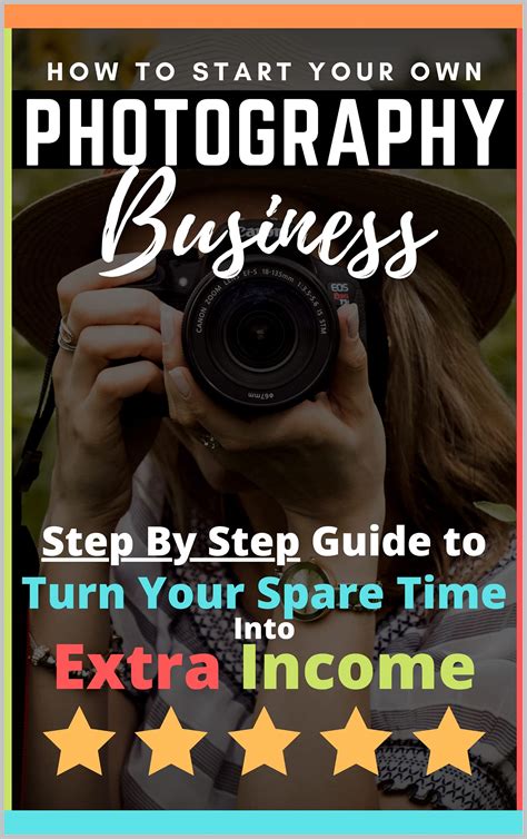 How To Start Your Own Photography Business Step By Step Guide To Turn