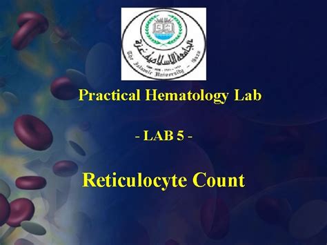 Practical Hematology Lab LAB 5 Reticulocyte Count Reticulocyte