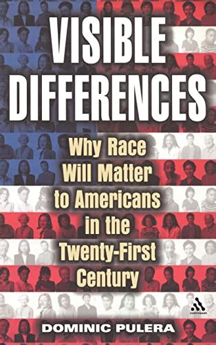 Visible Differences Why Race Will Matter To Americans In The Twenty