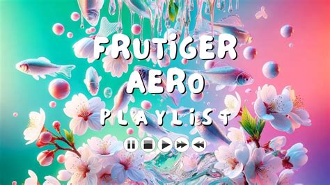 Frutiger Aero Playlist 흥이 차오르는 음악과 함께 추억 속으로 YouTube