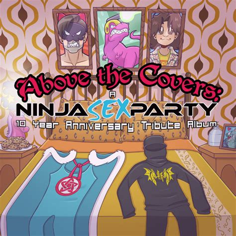 Above The Covers A Ninja Sex Party 10 Year Anniversary Tribute Album NSP Tribute