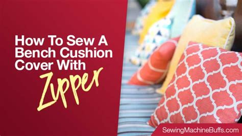 How To Make A Bench Seat Cushion With Zipper Velcromag