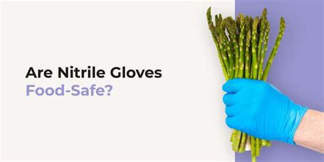 Are Nitrile Gloves Food Safe Choosing The Best Gloves For Food Prep