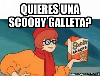 Meme Personalizado Quieres Una Scooby Galleta