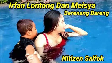 IRFAN LONTONG KE ENAKAN BERENANG BARENG MEISYA Irfanlontong021 VLOG