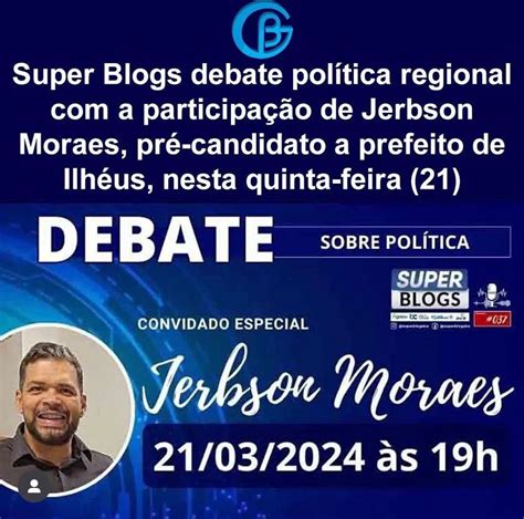 Pr Candidato Jerbinho Ser Entrevistado No Superblogs Hoje S H