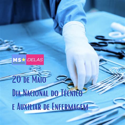 20 de Maio Dia do Técnico e Auxiliar em Enfermagem MS Delas