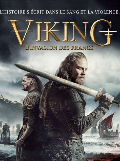 Viking L Invasion Des Francs Film Allocin