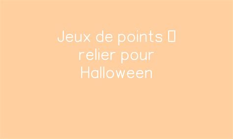 Jeux De Points Relier Pour Halloween Par Dessine Moi Une Histoire