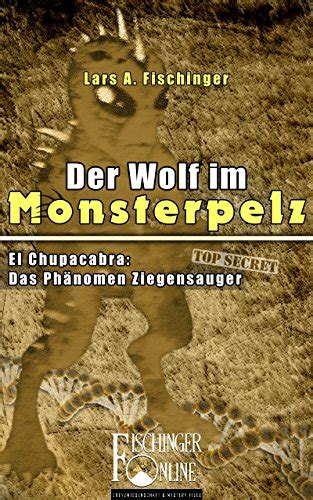 Der Wolf Im Monsterpelz El Chupacabra Das Ph Nomen Ziegensauger