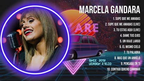 M A R C E L A G A N D A R A ~ Grandes Sucessos Especial Anos 80s