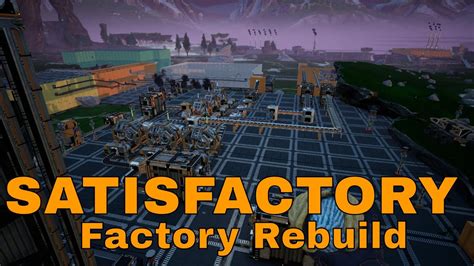 Satisfactory Factory Rebuild YouTube