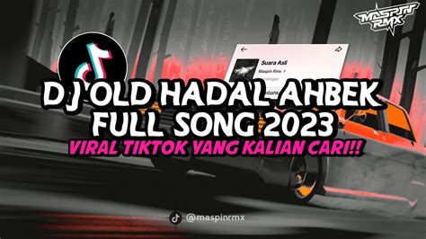 Dj Old Hadal Ahbek Full Song 2023 Slow Reverb Mengkane Viral Di Tiktok Yang Kalian Cari Youtube