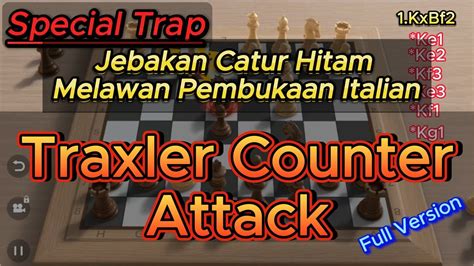 Jebakan Catur Hitam Melawan Pembukaan Italian Game Traxler Counter