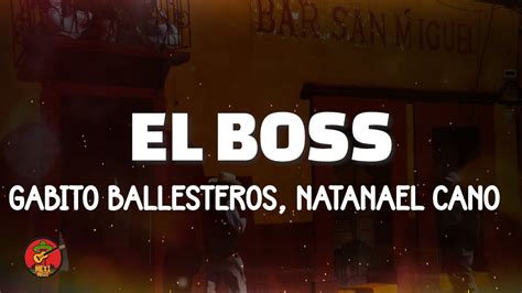 Gabito Ballesteros Natanael Cano El Boss Letra Lyrics Youtube