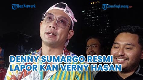 Denny Sumargo Tutup Pintu Damai Dan Resmi Laporkan Verny Hasan Youtube