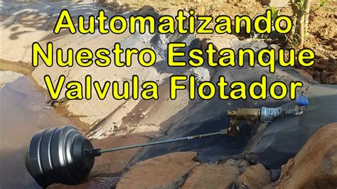 Automatizando Nuestro Estanque Sistema De Llenado Automatico Valvula