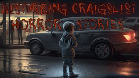 3 True Creepy And Disturbing Craigslist Horror Stories Scary Stories