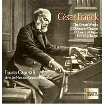 Organ works l opera per organo l oeuvre orgue das orgelwerk César