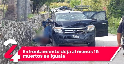 Enfrentamiento Deja Al Menos Muertos En Iguala Noticias Siete